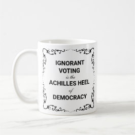 Taza De Café El voto ignorante es el talón de Aquiles de la dem