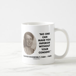 Taza De Café Eleanor Roosevelt nadie puede hacerle inferior