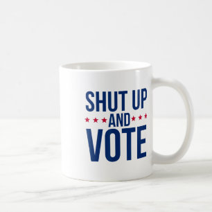 Taza De Café Elección divertida - Cállate Y Vota