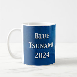 Taza De Café Elecciones Blue Tsunami 2024