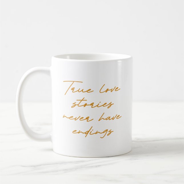 Taza De Café Elegance True Love Stories Never Have Endings (Izquierda)