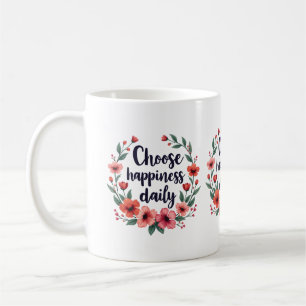 Taza De Café Elegir la frase floral diaria de la felicidad