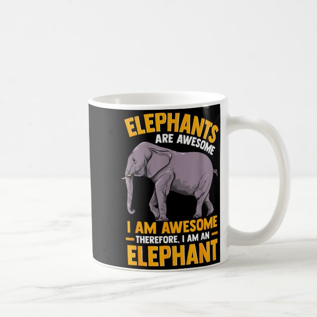 Taza De Café Elephants Are Awesome I Am Awesome - Funny Elephan (Derecha)