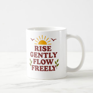 Taza De Café Elevarse suavemente. Fluir libremente – Cita posit