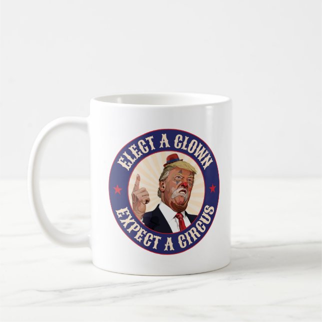 Taza De Café Elige Un Payaso, Espera Un Circo - Donald Trump (Izquierda)