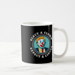 Taza De Café Elige Un Payaso Esperar Un Circo T Anti Trump 1