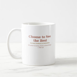 Taza De Café Elige ver lo mejor: Afecto y admiración 