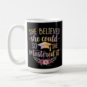 Taza De Café Ella Creía Que Podía Así Que Lo Dominó Graduada