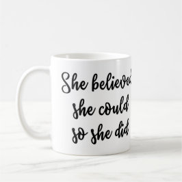 Taza De Café Ella creyó que ella podría así que ella asaltó