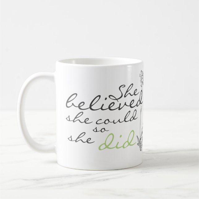 Taza De Café Ella creyó que ella podría así que ella hizo la (Izquierda)