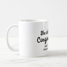 Taza De Café Ella lo hizo felicita a los graduados por agregar 