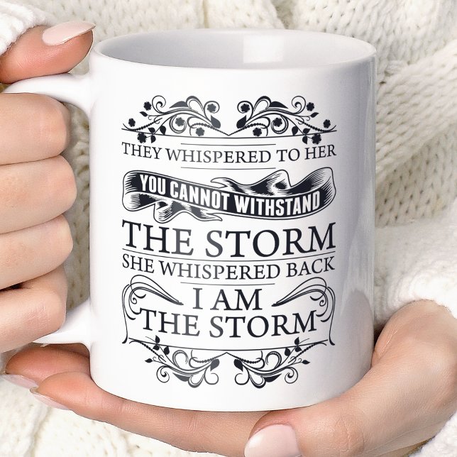 Taza De Café Ella Susurró Que Yo Soy La Tormenta. (Subido por el creador)
