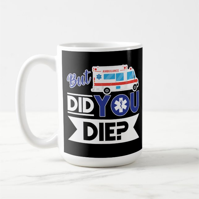 Taza De Café Emergencia paramédica de EMT sarcástica ¿Murió ust (Izquierda)