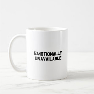 TAZA DE CAFÉ EMOCIONALMENTE NO DISPONIBLE