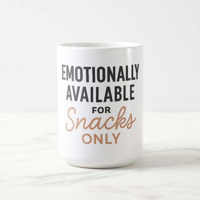 Taza De Café Emotionally Available for Snacks Only (Centro)