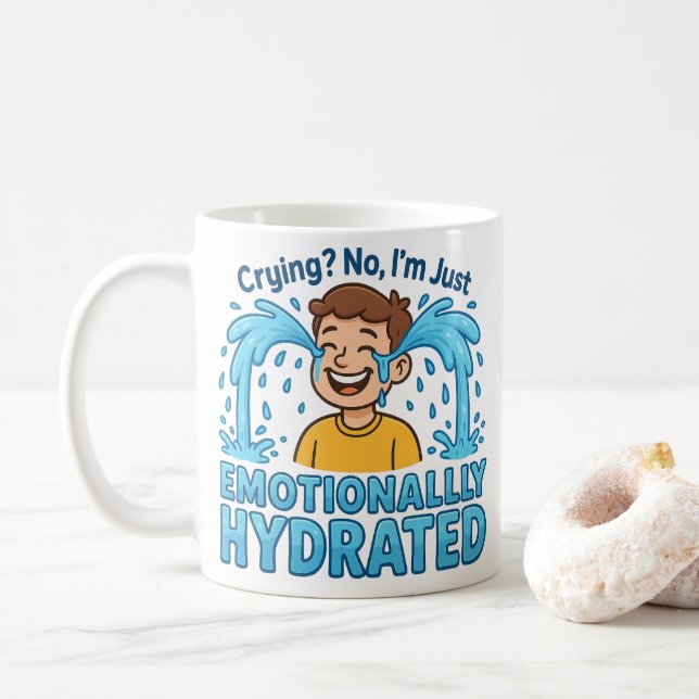 Taza De Café Emotionally Hydrated Funny Crying Cartoon (Con donut)