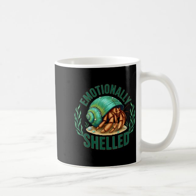 Taza De Café Emotionally Shelled Funny Hermit Crab Humor Quote  (Derecha)