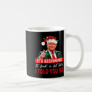 Taza De Café Empieza a parecerse mucho a lo que te dije _1