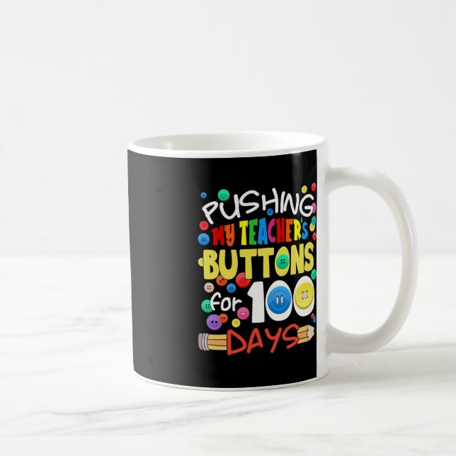 Taza De Café Empujando los botones de mi profesor por 100 días  (Derecha)