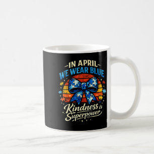 Taza De Café En abril usamos azul amabilidad es superpoder romp