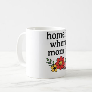 Taza De Café En Casa Es Donde Mamá Está
