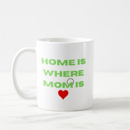 Taza De Café En Casa Es Donde Mamá Está
