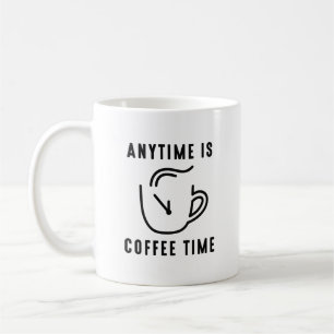 Taza De Café En Cualquier Momento Es Hora De Café