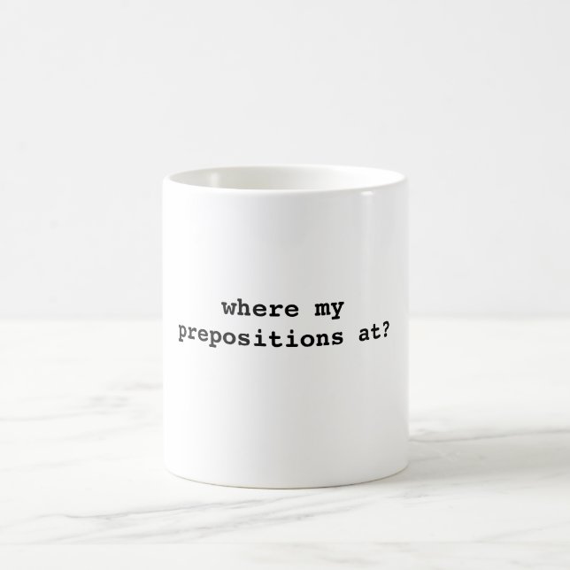 Taza De Café ¿en dónde mis preposiciones? (Centro)