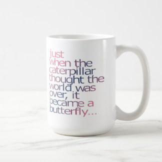 Taza De Café En el momento en que la oruga pensó el mundo era