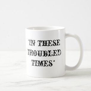 Taza De Café En estas épocas preocupadas