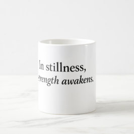 Taza De Café En la Quietud la Fuerza Despierta” Regalo Inspirad