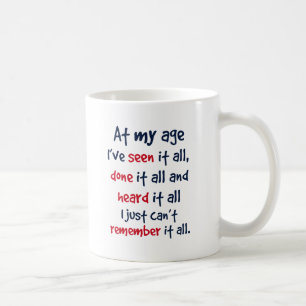Taza De Café en mi edad la he visto toda, le he hecho todo, y