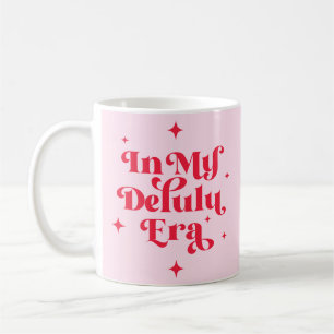 Taza De Café En mi era de Delulu