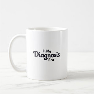 Taza De Café En Mi Era de Diagnóstico