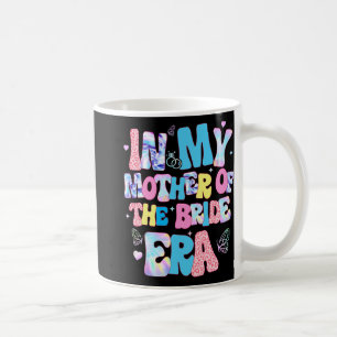 Taza De Café En mi era de madre de la novia Groovy Bachelorette