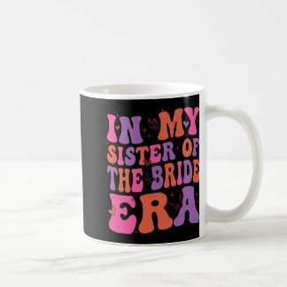 Taza De Café En Mi Hermana De La Novia Era Hermana De La Novia 