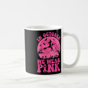Taza De Café En Octubre Usamos Cinta Rosa Bruja Halloween Bre