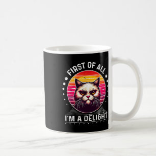 Taza De Café En Primer Lugar Soy Un Gato Enfadado Y Enfadado