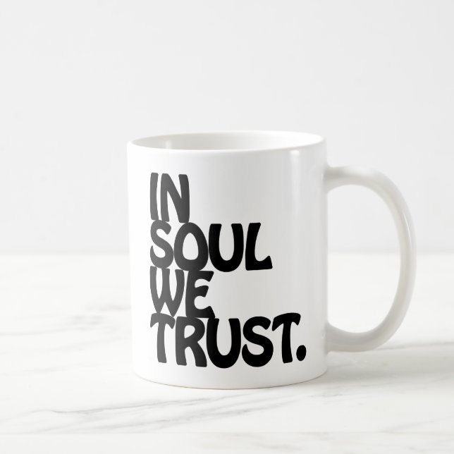 Taza De Café En Soul Confiamos. (Derecha)