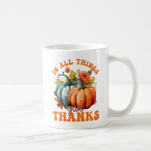 Taza De Café En todas las cosas dan gracias - Calabaza colorida