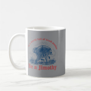 Taza De Café En Un Mundo Lleno De Mapaches De Basura Sé Un Jimo