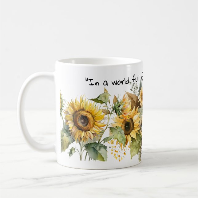 Taza De Café En un mundo lleno de rosas, sé un girasol (Izquierda)