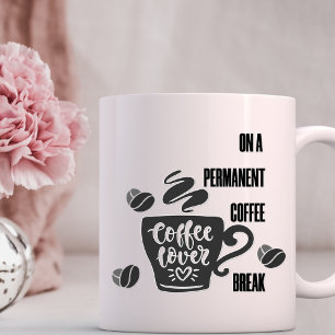 Taza De Café En una pausa permanente para el café - Amantes del