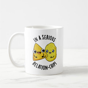 Taza De Café En una seria relación-chip Funny Food Pun