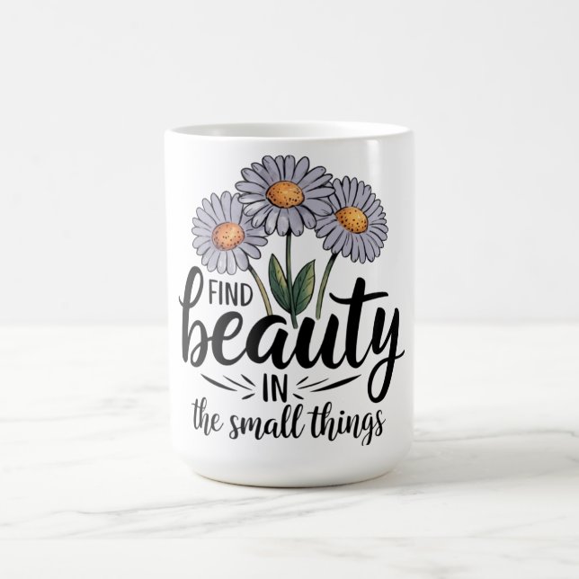 Taza De Café Encontrar belleza en las cosas pequeñas (Centro)