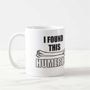 Taza De Café Encontré este húmero