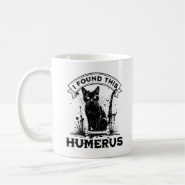 Taza De Café Encontré Este Humerus Negro Cat Con Hueso Humano