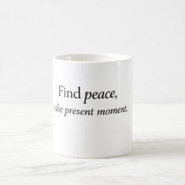Taza De Café “Encuentra la Paz en el Momento Presente” Cita de