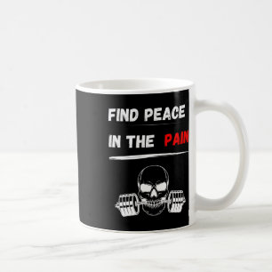 Taza De Café ¡Encuentra Paz En El Dolor! Motivación de gimnasio