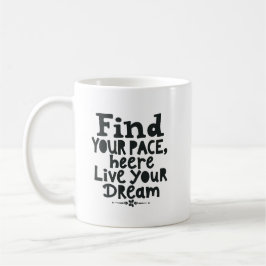 Taza De Café Encuentra tu ritmo, vive tu sueño 